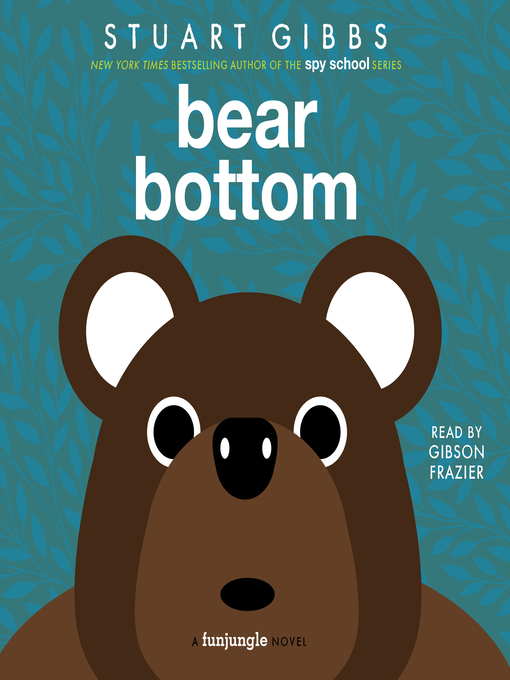 Title details for Bear Bottom by Stuart Gibbs - Available